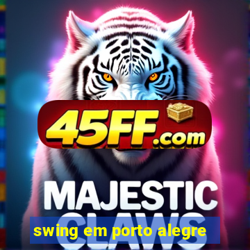 swing em porto alegre
